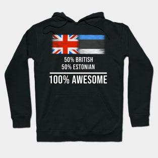 50% British 50% Estonian 100% Awesome - Gift for Estonian Heritage From Estonia Hoodie